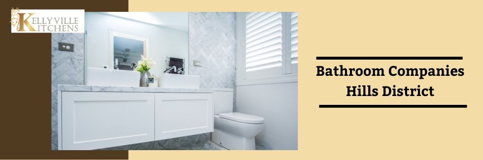 Bathroom Companies Hills District